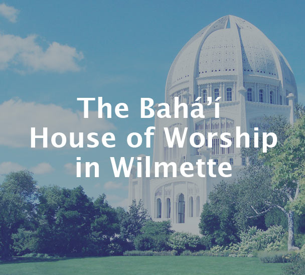 The Bahai House of Worship in Wilmette
